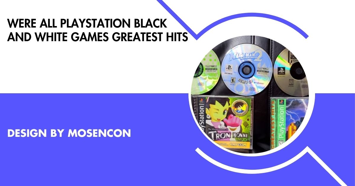 were all playstation black and white games greatest hits